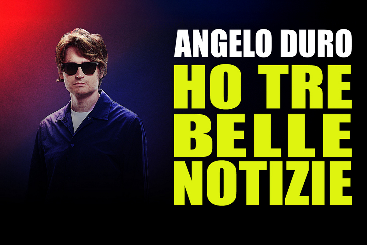 ho 3 belle notizie angelo duro